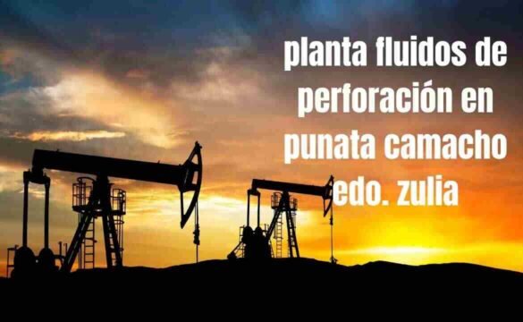 Planta Fluidos de Perforación en Punata Camacho Edo. Zulia