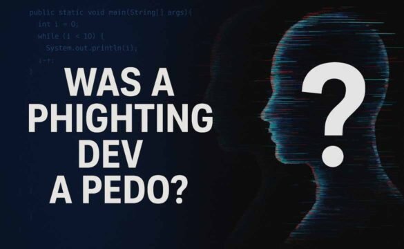 Was a Phighting Dev a Pedo
